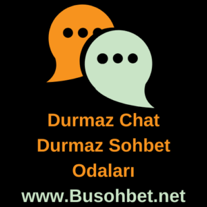 Durmaz Chat Durmaz Sohbet Odaları