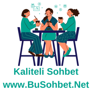 Kaliteli Sohbet