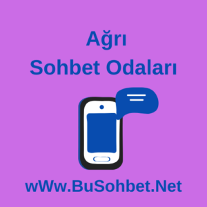 Ağrı Sohbet Odaları