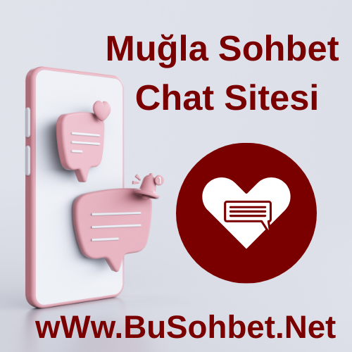 Muğla Sohbet Kanalları - Bedava Muğla Chat Odaları