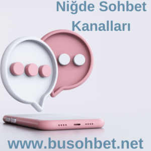 Niğde Sohbet Kanalları