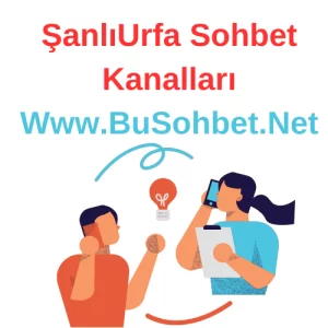 Şanlıurfa Sohbet Kanalları