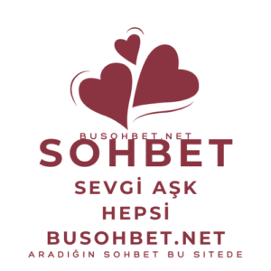 Sohbet sevgi aşk